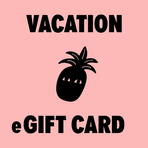 VACATION e-GIFT CARD